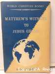 Matthew's witness to Jesus Christ vignette